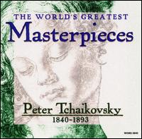 The World's Greatest Masterpieces: Peter Tchaikovsky: 1840-1893 - Jan Novak (violin); Peter Toperczer (piano)