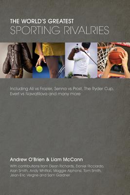 The World's Greatest Sporting Rivalries - McCann, Liam, and O'Brien, Andrew