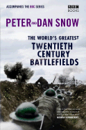 The World's Greatest Twentieth Century Battlefields - Snow, Peter