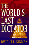 The World's Last Dictator