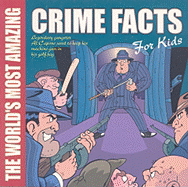 The World's Most Amazing Crime Facts for Kids