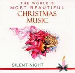 The World's Most Beautiful Christmas Music: Silent Night