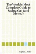 The World's Most Complete Guide to Saving Gas (and Money)