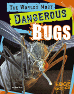 The World's Most Dangerous Bugs