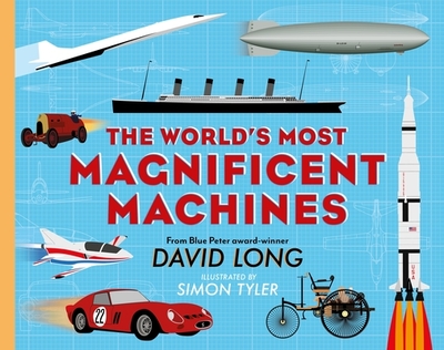 The World's Most Magnificent Machines - Long, David