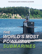 The World's Most Powerful Submarines