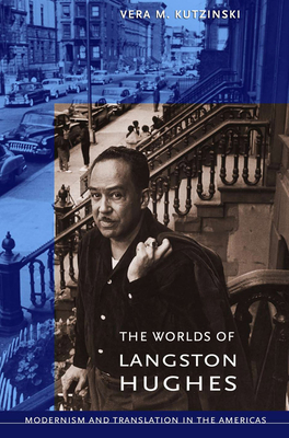 The Worlds of Langston Hughes - Kutzinski, Vera M, Professor