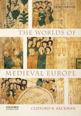 The Worlds of Medieval Europe - Backman, Clifford R
