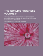 The World's Progress: With Illustrative Texts from Masterpieces of Egyptian, Hebrew, Greek, Latin, Modern European and American Literature (Classic Reprint)