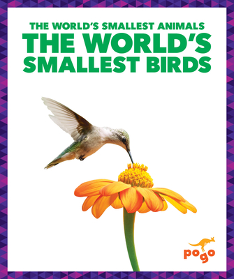 The World's Smallest Birds - Becker, Becca