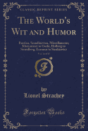 The World's Wit and Humor, Vol. 14 of 15: Russian, Scandinavian, Miscellaneous; Khemnitzer to Gorki, Holberg to Strindberg, Erasmus to Sienkiewicz (Classic Reprint)