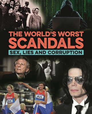 The World's Worst Scandals: Sex, Lies and Corruption - Burrows, Terry
