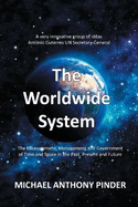 The Worldwide System: The Measurement, Management and Government of Time & Space in the Past, Present, and Future