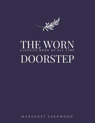 The Worn Doorstep - Sherwood, Margaret