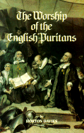 The Worship of the English Puritians - Davies, Horton (Preface by)