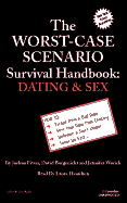 The Worst-case Scenario Survival Handbook: Dating and Sex