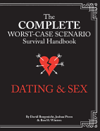 The Worst-Case Scenario Survival Handbook: Dating & Sex