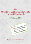 The Worst-Case Scenario Survival Handbook: Holidays