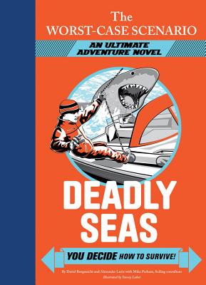 The Worst-Case Scenario Ultimate Adventure Novel: Deadly Seas - Borgenicht, David