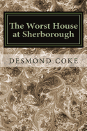 The Worst House at Sherborough: An English Public School Story