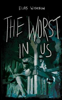 The Worst in Us - Catalog, Thought, and Witherow, Elias