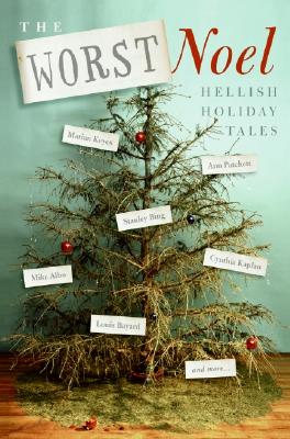 The Worst Noel: Hellish Holiday Tales - Collected Authors of the Worst Noel