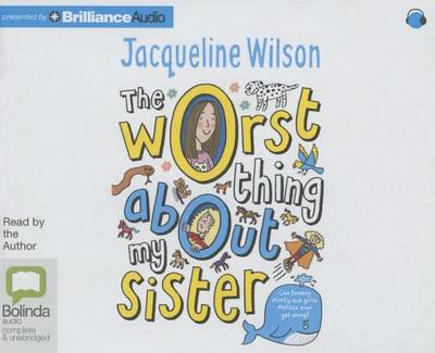 The Worst Thing about My Sister - Wilson, Jacqueline (Read by)