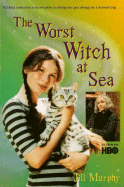 The Worst Witch at Sea - Murphy, Jill