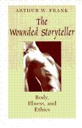 The Wounded Storyteller: Body, Illness, and Ethics