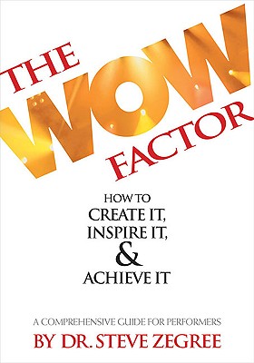 The Wow Factor: How to Create it - Zegree, Steve