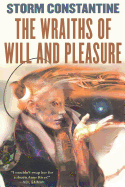 The Wraiths of Will and Pleasure: The First Book of the Wraeththu Histories