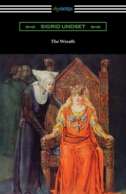 The Wreath - Undset, Sigrid, and Archer, C (Translated by), and Scott, J S (Translated by)
