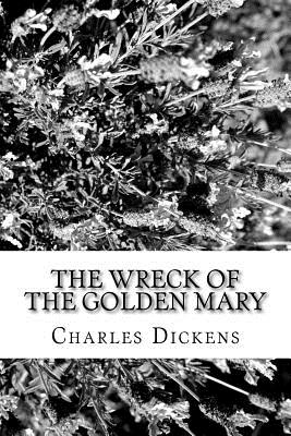 The Wreck of the Golden Mary - Dickens, Charles