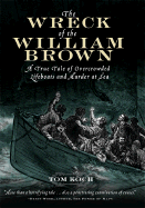 The Wreck of the William Brown - Koch, Tom