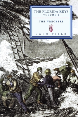 The Wreckers: The Florida Keys - Viele, John