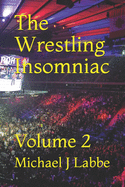 The Wrestling Insomniac: Volume 2