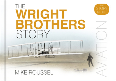 The Wright Brothers Story - Roussel, Mike