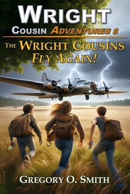 The Wright Cousins Fly Again - Smith, Gregory O