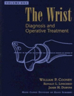 The Wrist, 2-Volume Set - Cooney, William P, III, MD, and Dobyns, James H, MD, and Linscheid, Ronald L, MD