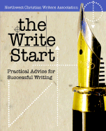 The Write Start: Practical Advice for Successful Writing