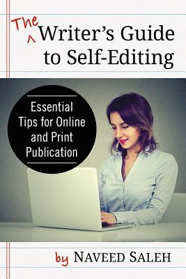 The Writer's Guide to Self-Editing: Essential Tips for Online and Print Publication - Saleh, Naveed