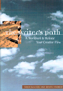 The Writer's Path: A Guidebook for Your Creative Journey - Walton, Todd, and Toomay, Mindy, and Toomay, Mindy