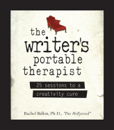 The Writer's Portable Therapist: 25 Sessions to a Creativity Cure