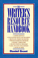 The Writer's Resource Handbook the Writer's Resource Handbook - Grant, Daniel