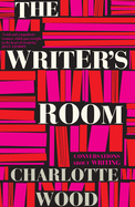The Writer's Room: Conversations About Writing