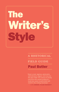 The Writer's Style: A Rhetorical Field Guide