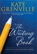 The Writing Book: A Practical Guide for Fiction Writers