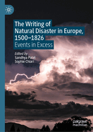 The Writing of Natural Disaster in Europe, 1500-1826: Events in Excess
