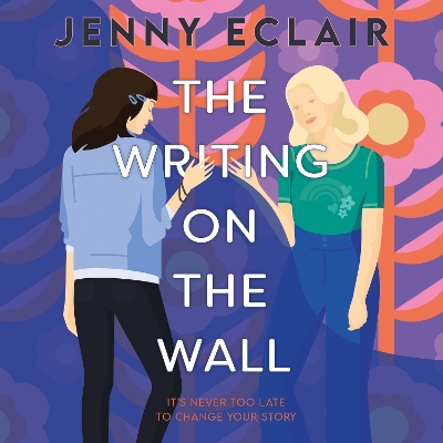 The Writing on the Wall: As Seen On ITV's Lorraine - Eclair, Jenny (Read by)