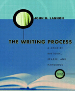 The Writing Process: A Concise Rhetoric, Reader, and Handbook